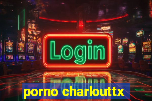 porno charlouttx